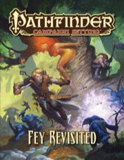 Pathfinder RPG: Campaign Setting - Fey Revisited
