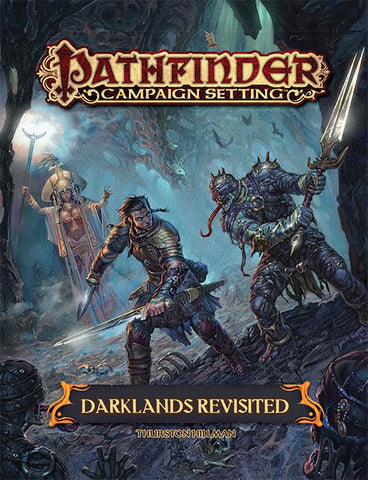 Pathfinder RPG: Campaign Setting - Darklands Revisited