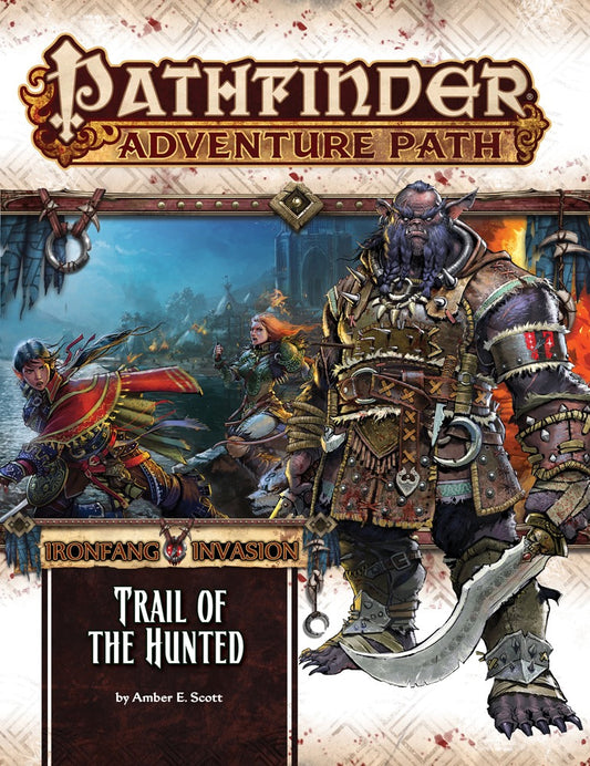 Cover art for the Pathfinder RPG: Adventure Path - Ironfang Invasion Part 1 - Trail of the Hunted, featuring illustrated characters in a fantasy setting.