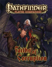 Pathfinder RPG: Player Companion - Faiths of Corruption