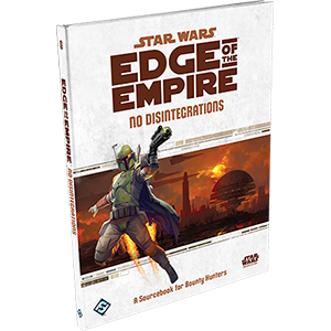 Star Wars - Edge of the Empire: No Disintegrations