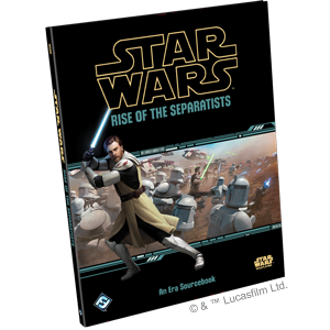 Star Wars RPG: Rise of the Separatists Sourcebook